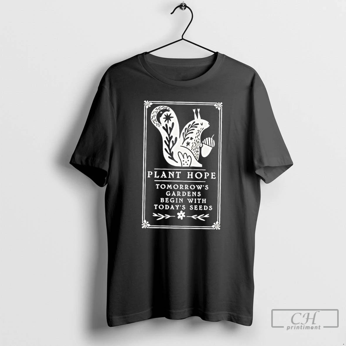 Premium Squirrel Plant Hope Tomorrows Gardens Begin With Todays Seeds - clothing by TeeHivey.com