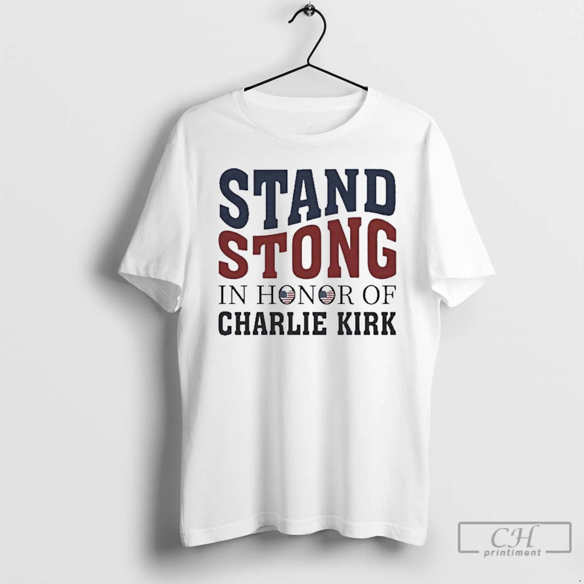 Premium Stand Stong In Honor Of Charlie Kirk T Shirts - clothing by TeeHivey.com
