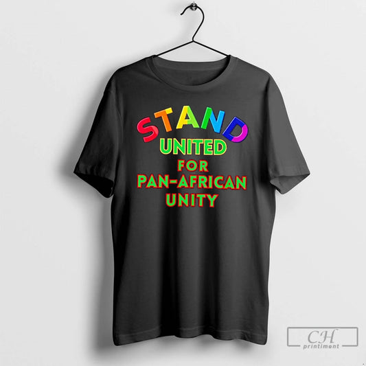 Premium Stand United For Pan African Unity T Shirts - clothing by TeeHivey.com