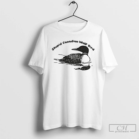Premium Stupid Canadian Wolf Bird Canadian Wildlife Humor - clothing by TeeHivey.com
