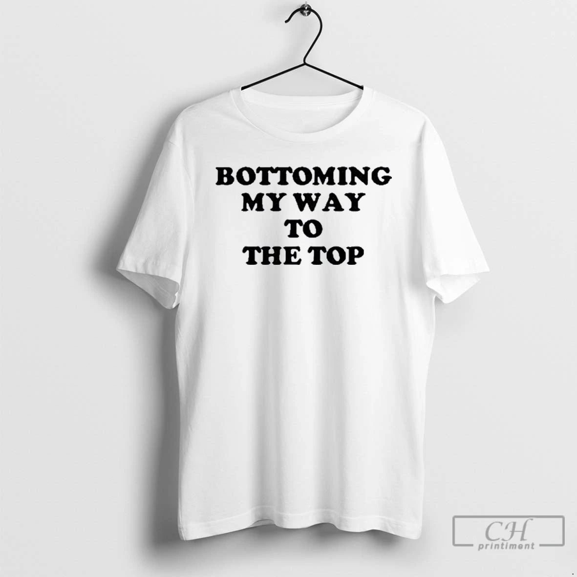 Premium Syansmph Bottoming My Way To The Top T Shirts - clothing by TeeHivey.com