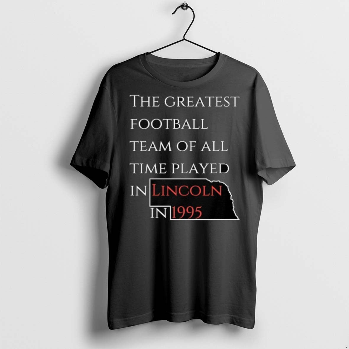 Premium The Greatest Football Team Of All Time Played In Lincoln In 1995 T Shirts - clothing by TeeHivey.com