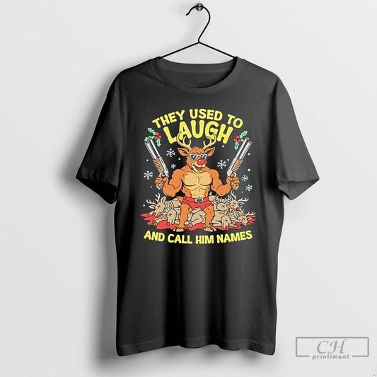 Premium They Used To Laugh And Call Him Names Rudolph Christmas Deer T Shirts Sweater - clothing by TeeHivey.com