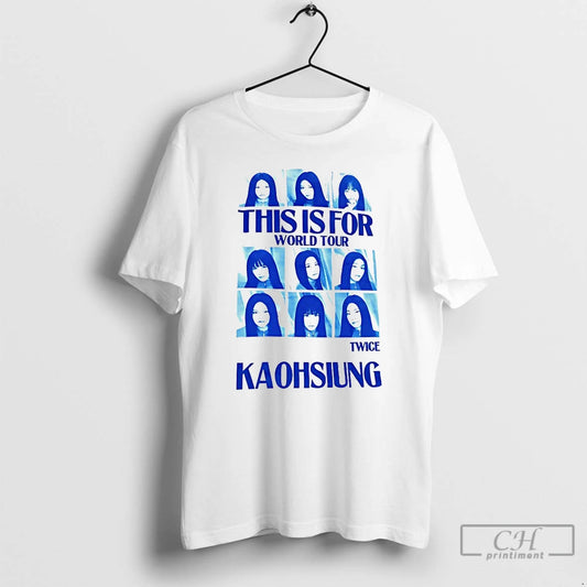 Premium This Is For World Tour Twice Kaohsiung - clothing by TeeHivey.com