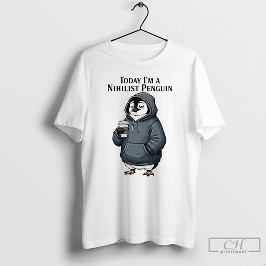 Today Im A Nihilist Penguin Meme - clothing by TeeHivey.com