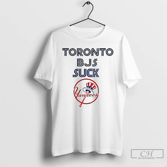Premium Toronto Bjs Suck New York Yankees Mlb Baseball Logo 2025 T Shirts - clothing by TeeHivey.com