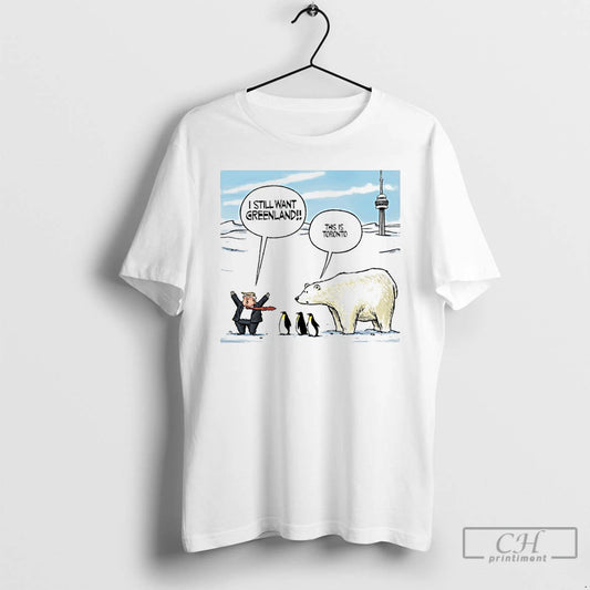Trump I Still Want Greenland Penguin And Polar Bear This Is Toronto Art - clothing by TeeHivey.com