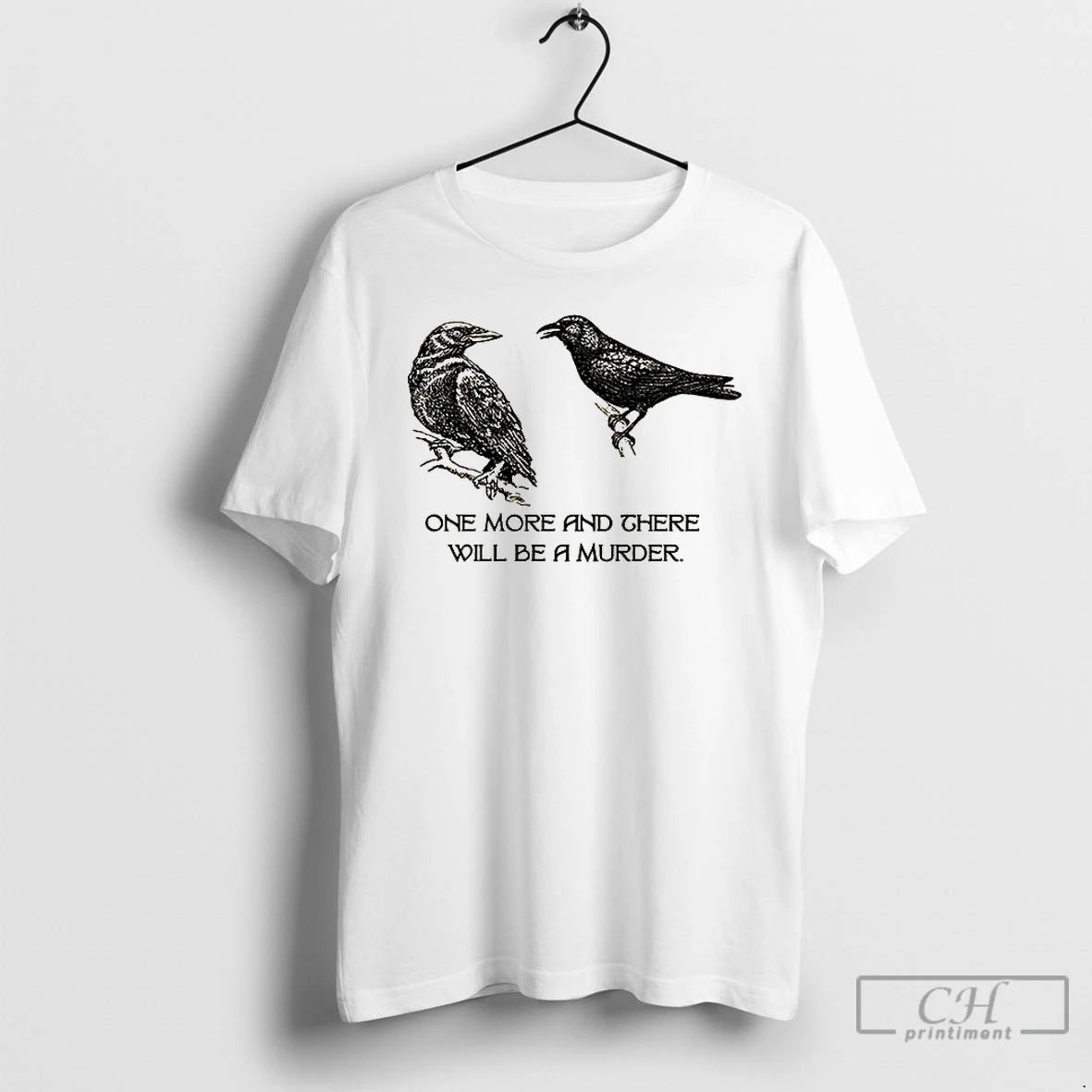Premium Two Crows Not Posing One More And There Will Be A Murder T Shirts - clothing by TeeHivey.com