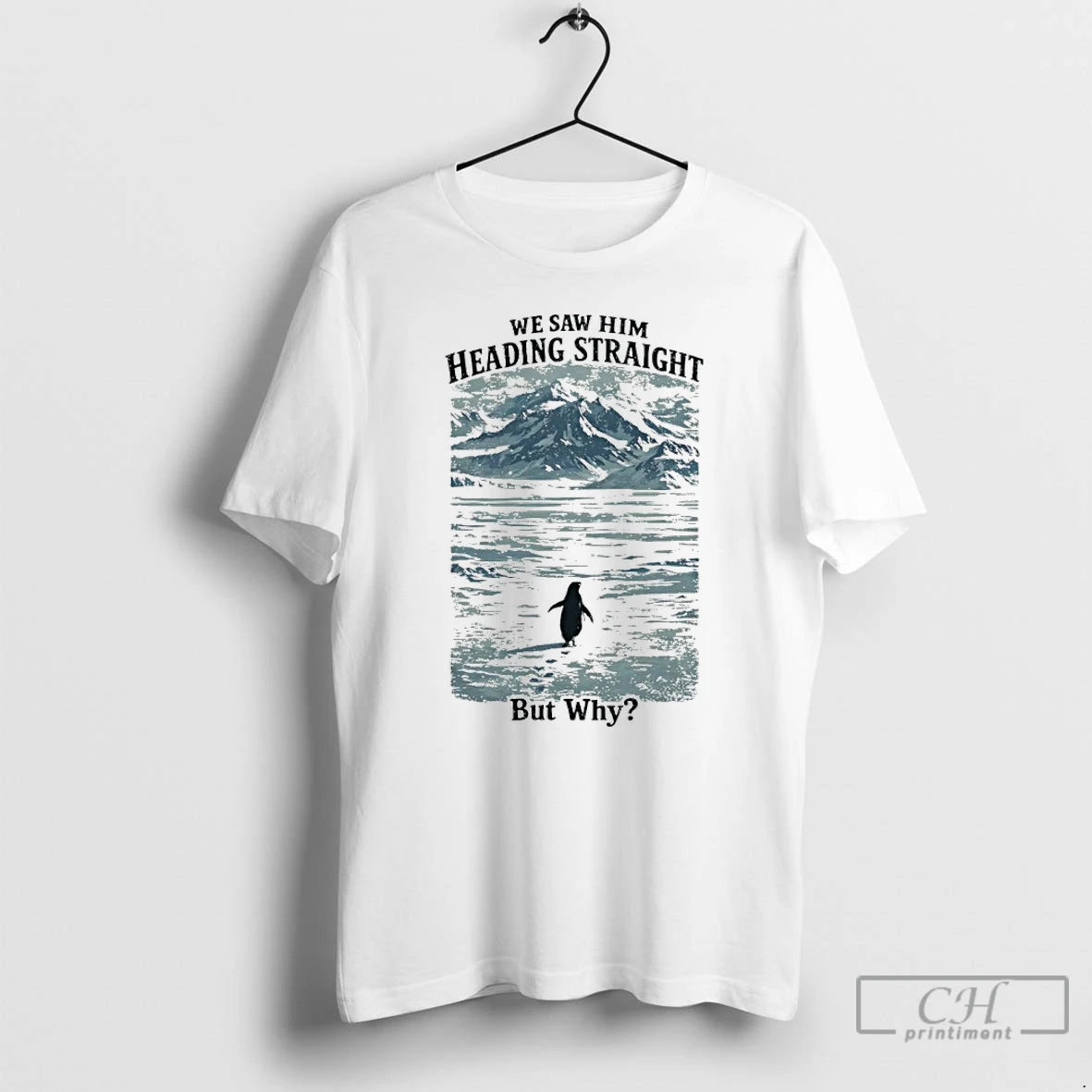 We Saw Him Heading Straight But Why Penguin Meme - clothing by TeeHivey.com