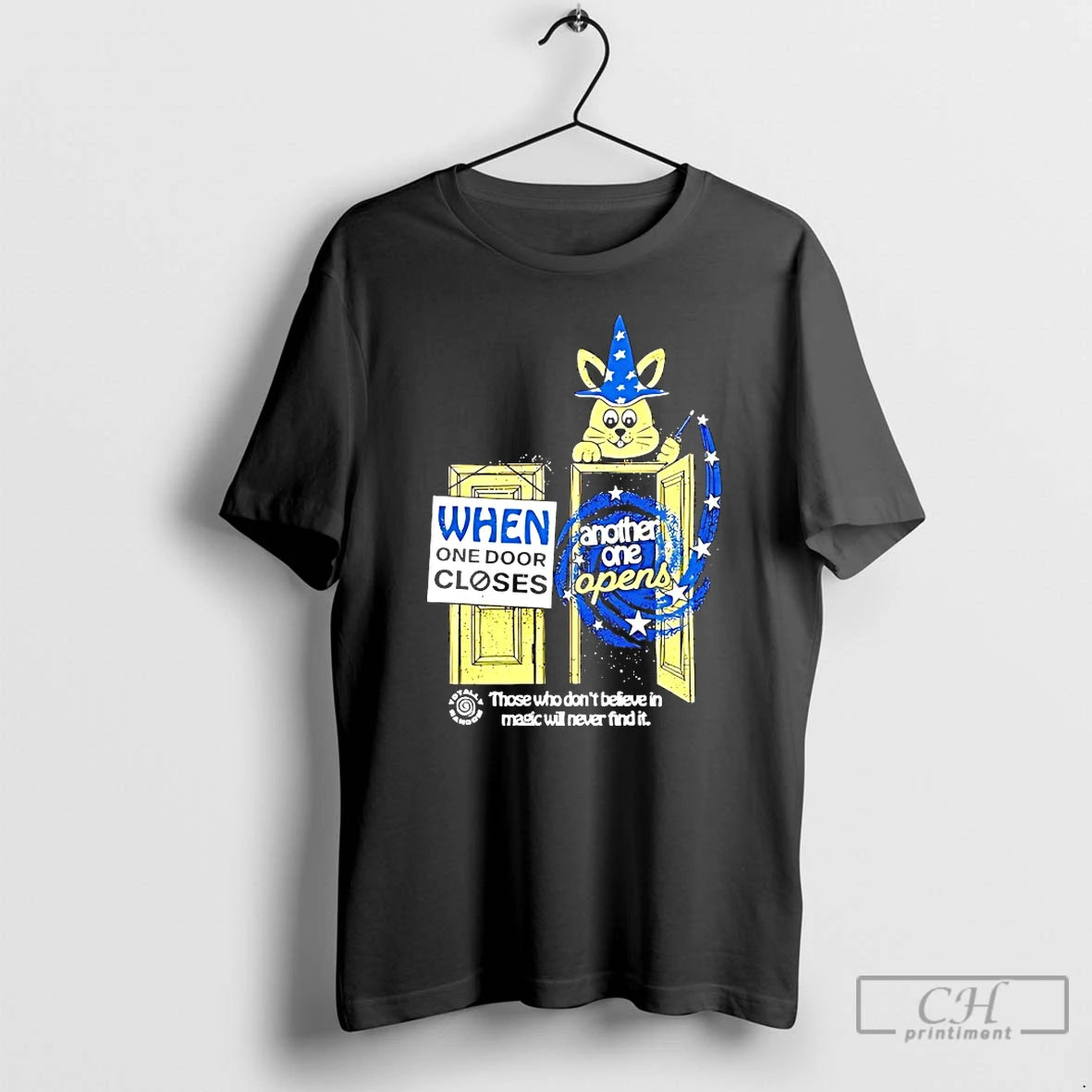 Premium When One Door Closes Another One Opens Those Who Dont Believe In Magic Will - clothing by TeeHivey.com