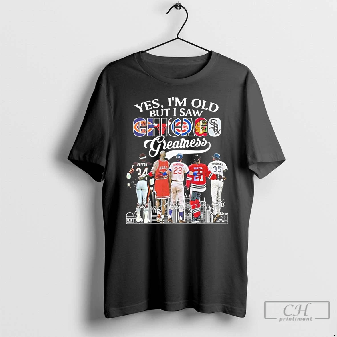 Premium Yes Im Old But I Saw Chicago Sports Teams Greatness Signatures T Shirts - clothing by TeeHivey.com