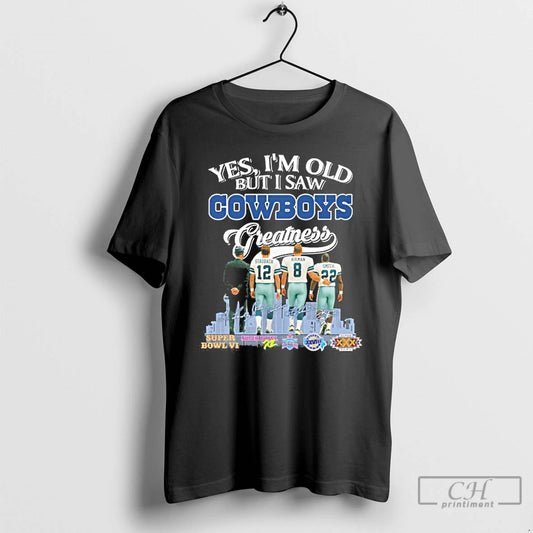 Premium Yes Im Old But I Saw Cowboys Greatness 2025 Signatures T Shirts - clothing by TeeHivey.com
