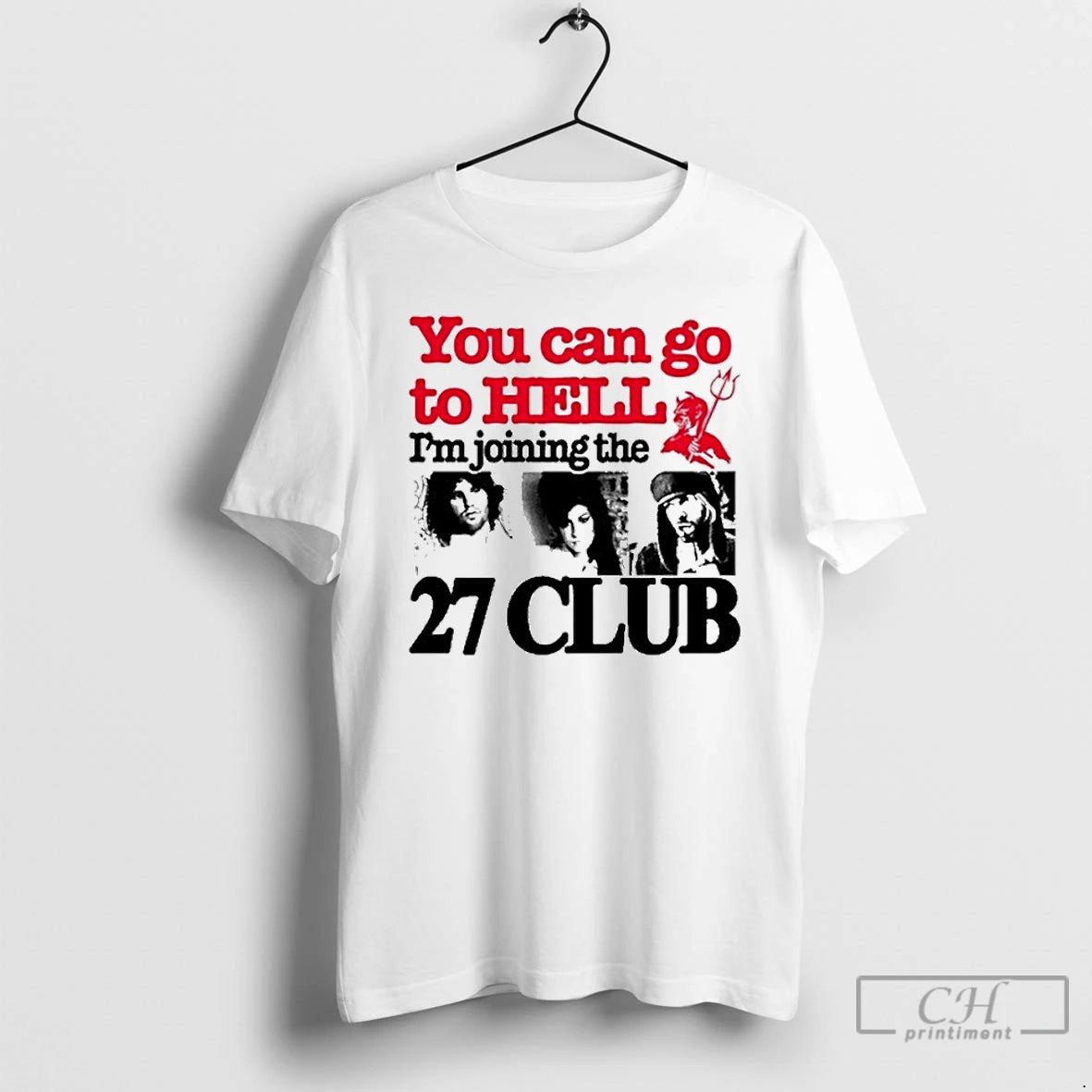 Premium You Can Go To Hell Im Joining The 27 Club T Shirts - clothing by TeeHivey.com