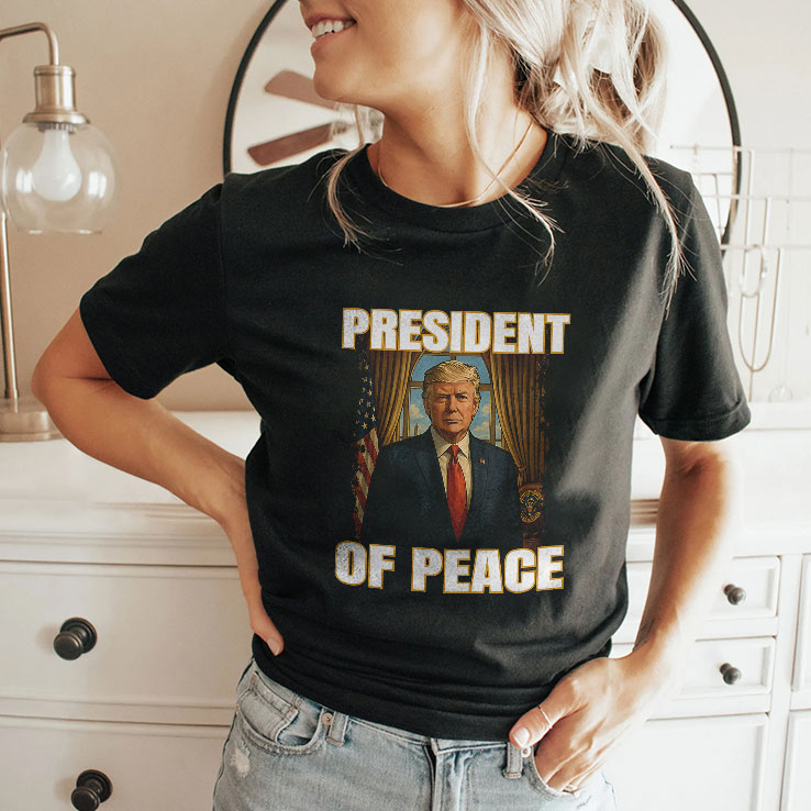 President Of Peace Pro Trump T Shirt