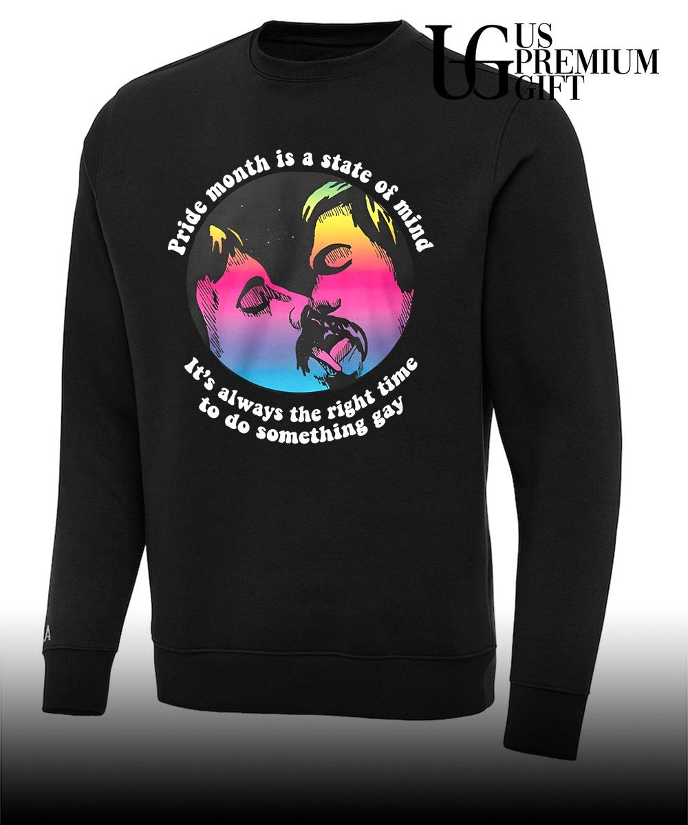 Pride month is a state of mind it’s always the right time to do something gay shirt