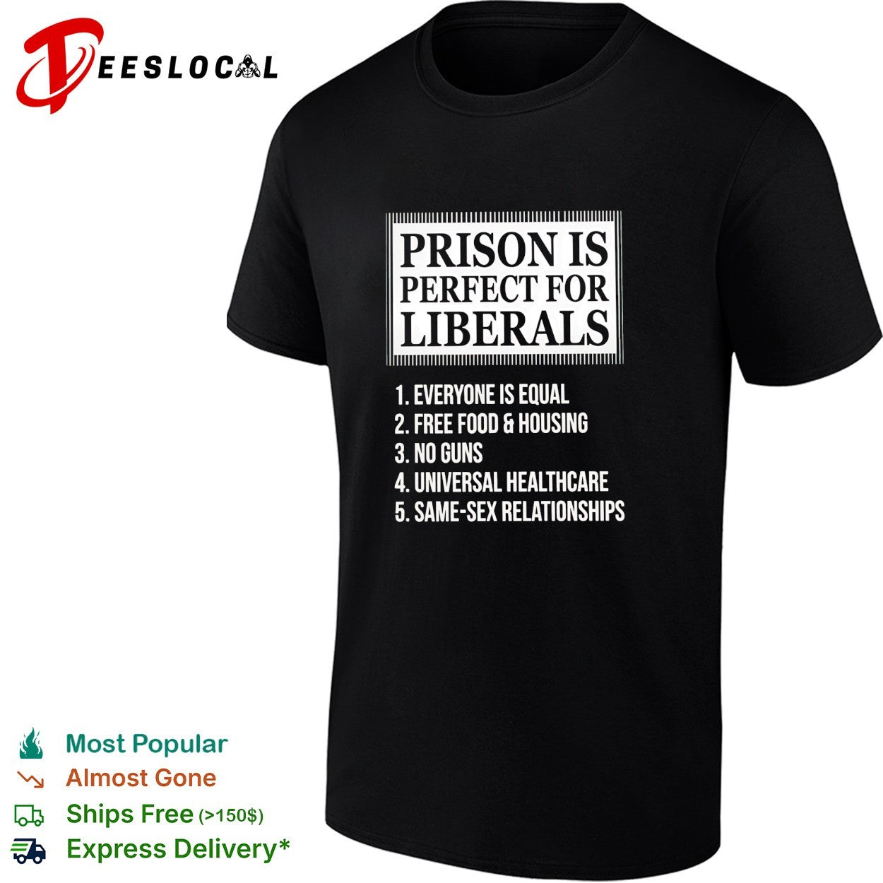 Prison is perfect for liberals satirical numbered list bold lettering shirt