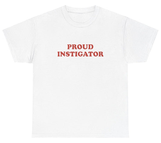 AAA Proud Instigator T Shirt