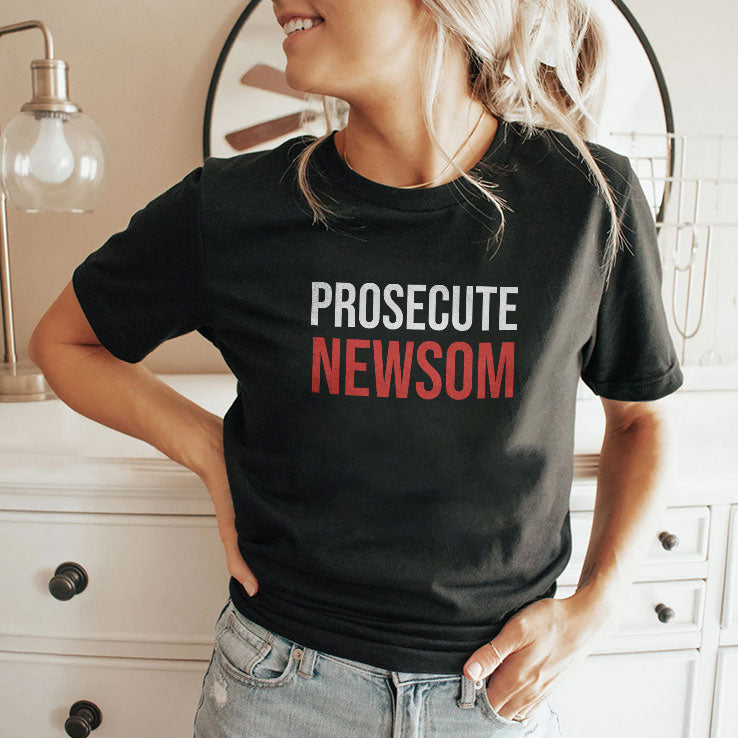 Prosecute Newsom T Shirt