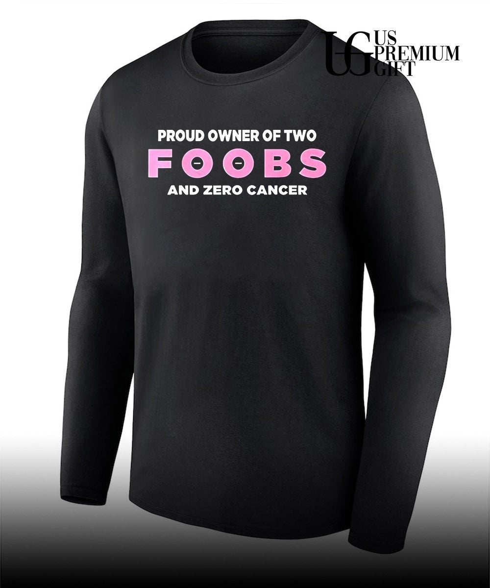 Proud Owner Of Two Foobs and Zero Cancer shirt