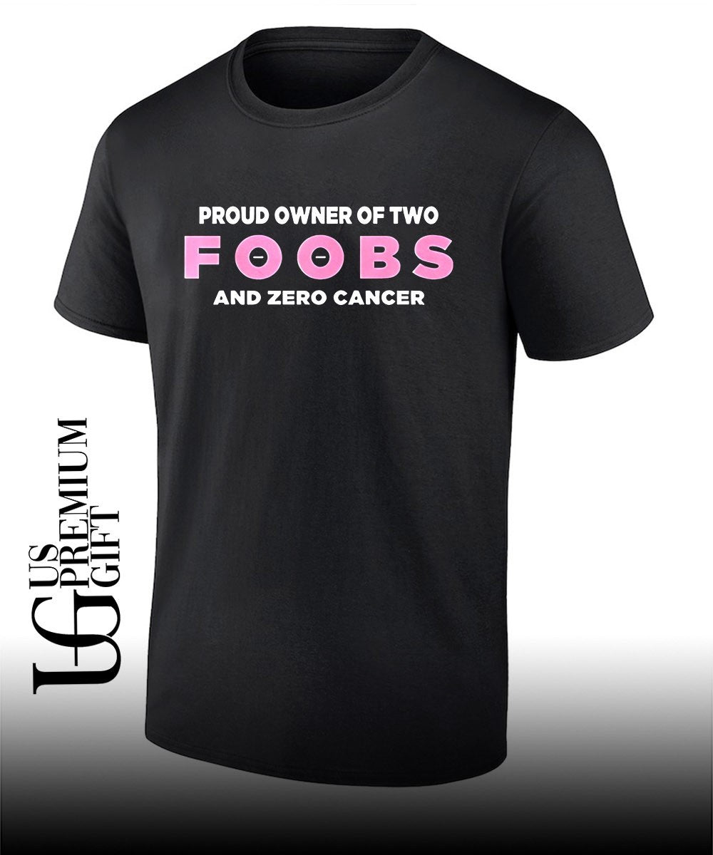 Proud Owner Of Two Foobs and Zero Cancer shirt