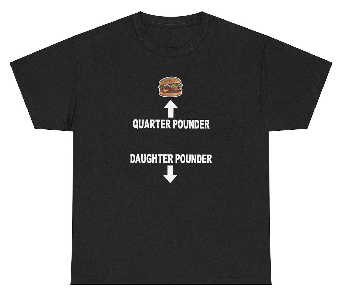 AAA Quarter Pounder Daughter Pounder T Shirt