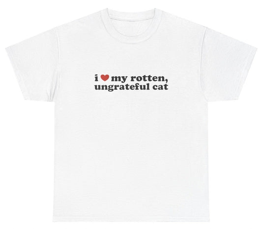 AAA I Love My Rotten Ungrateful Cat T Shirt