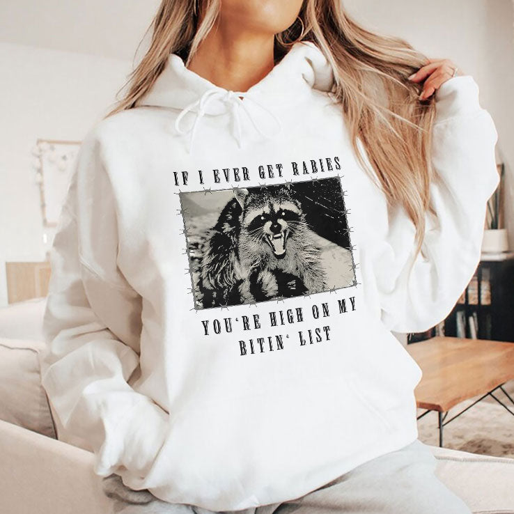 Raccoon If I Ever Get Rabies You’re High On My Bitin’ List T Shirt
