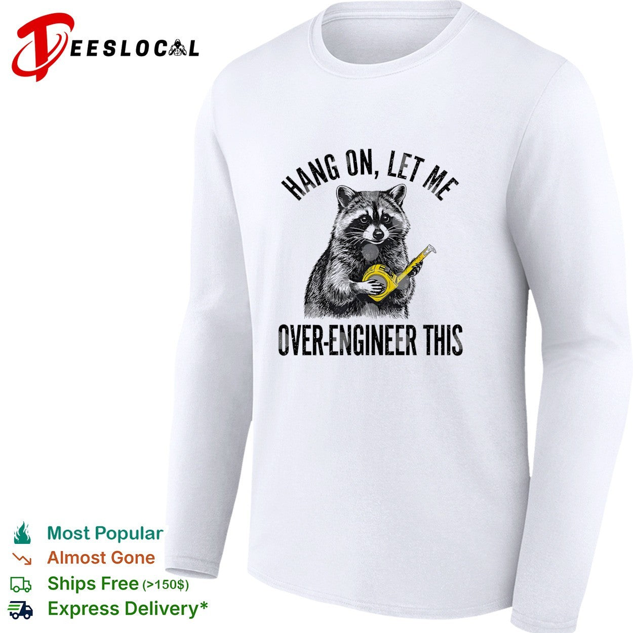 Raccoon engineer hang on let me over-engineer this funny shirt