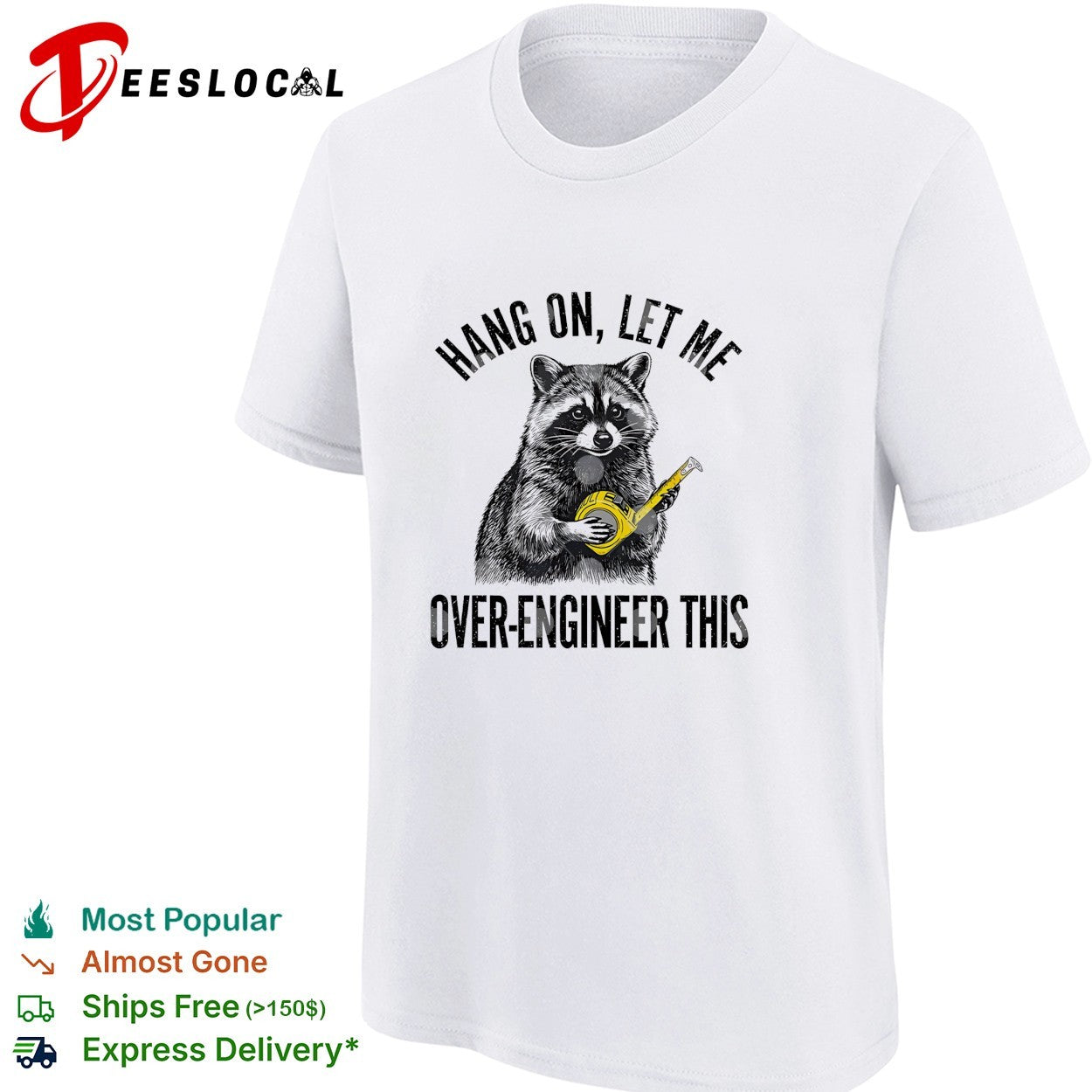 Raccoon engineer hang on let me over-engineer this funny shirt