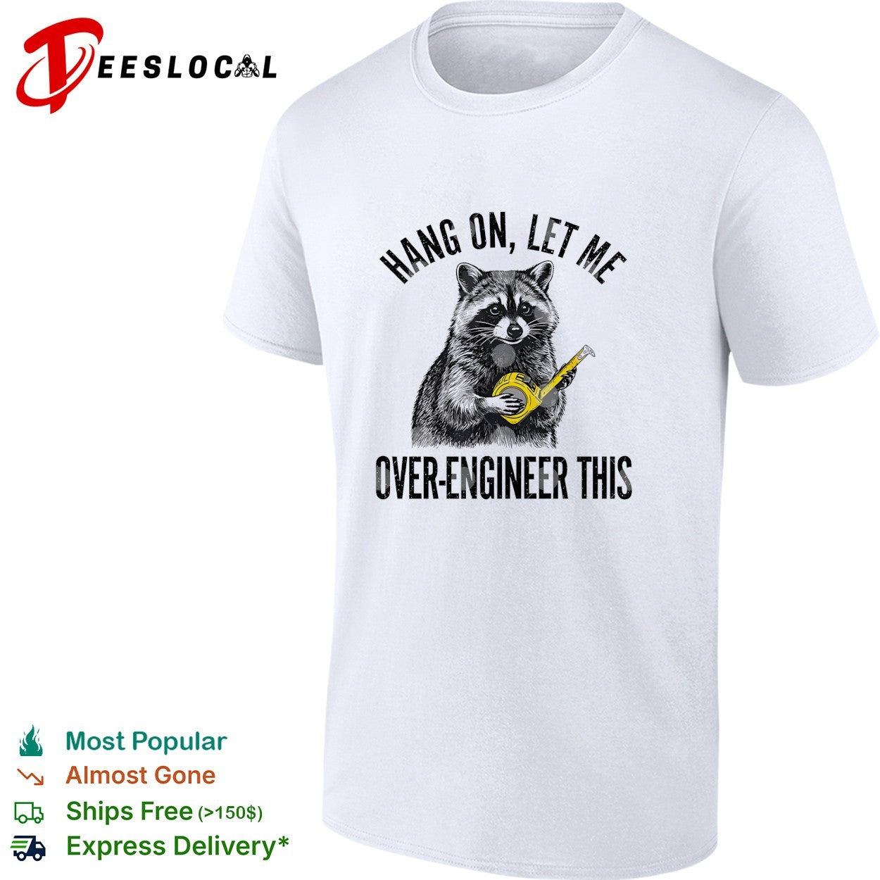 Raccoon engineer hang on let me over-engineer this funny shirt