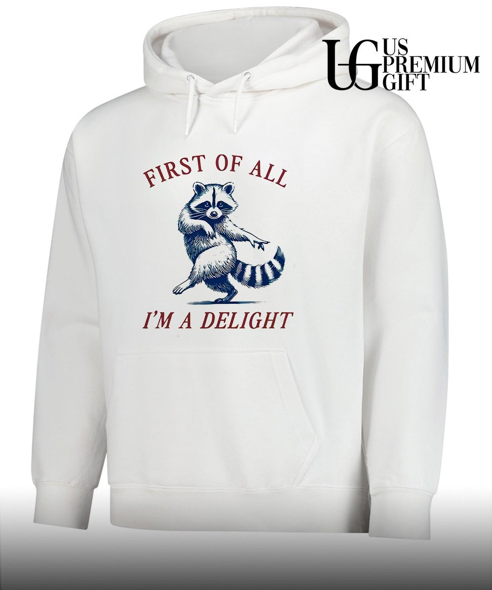 Raccoon first of all I’m a delight shirt