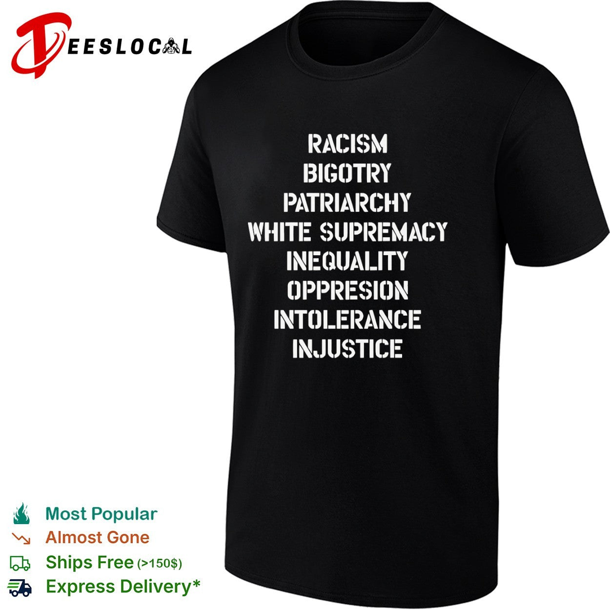 Racism Bigotry Patriarchy White Supremacy Inequality Oppresion Intolerance Injustice shirt