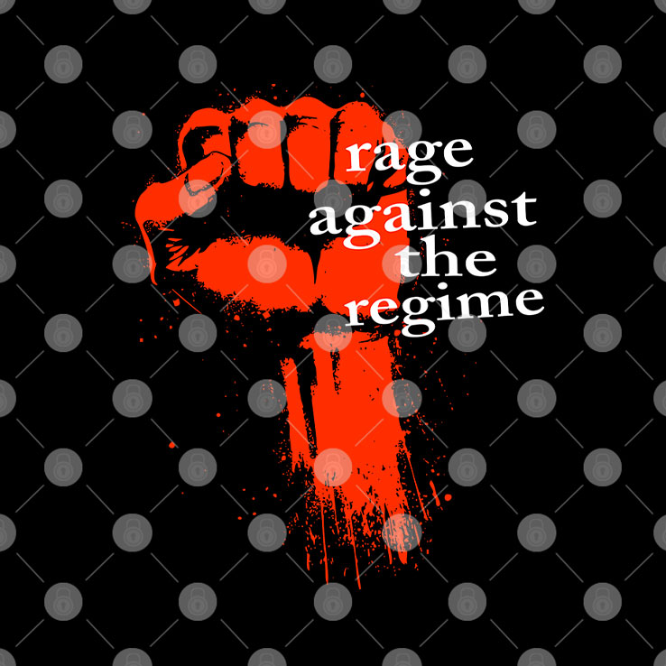 Rage Against The Regime T Shirt