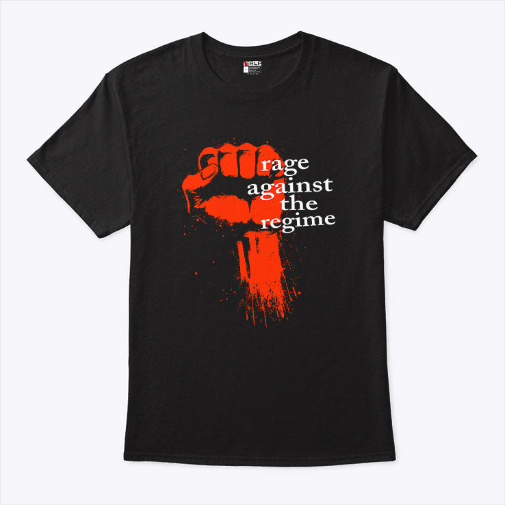 Rage Against The Regime T Shirt