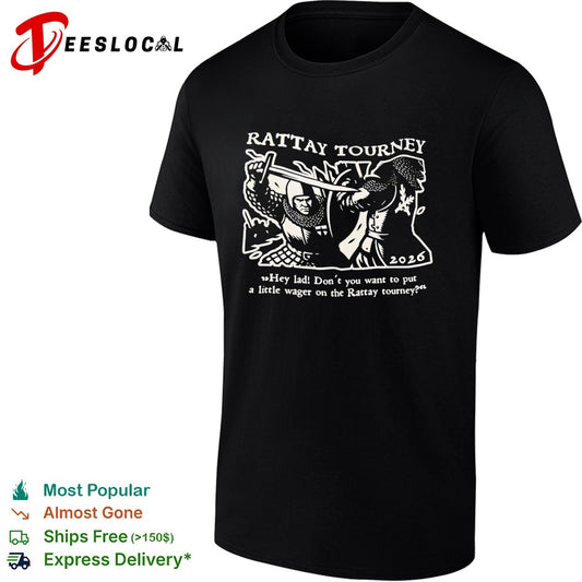 Rattay Tourney 2026 Hey lad Dont you want to put a little wager on the tournament shirt