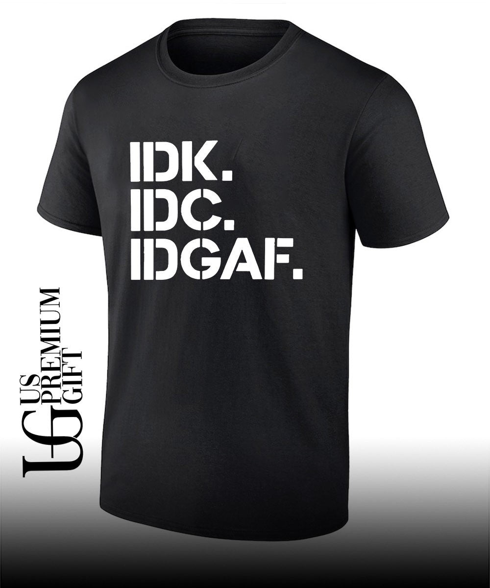 Real Housewives Of Atlanta IDK IDC IDGAF shirt