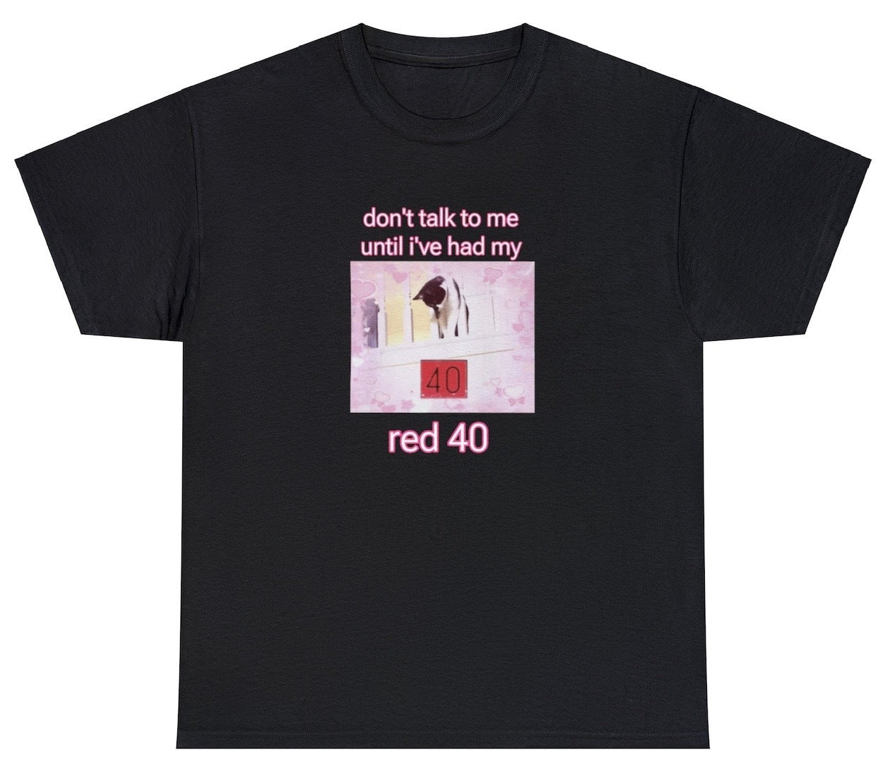 AAA Don't Talk To Me Until I've Had My Red 40 T Shirt