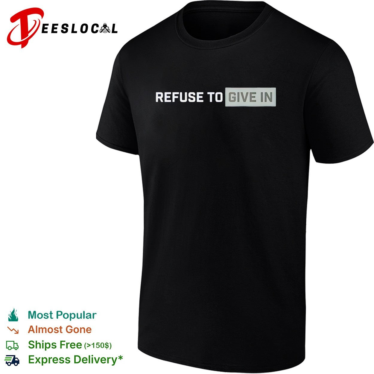 Refuse to give in shirt