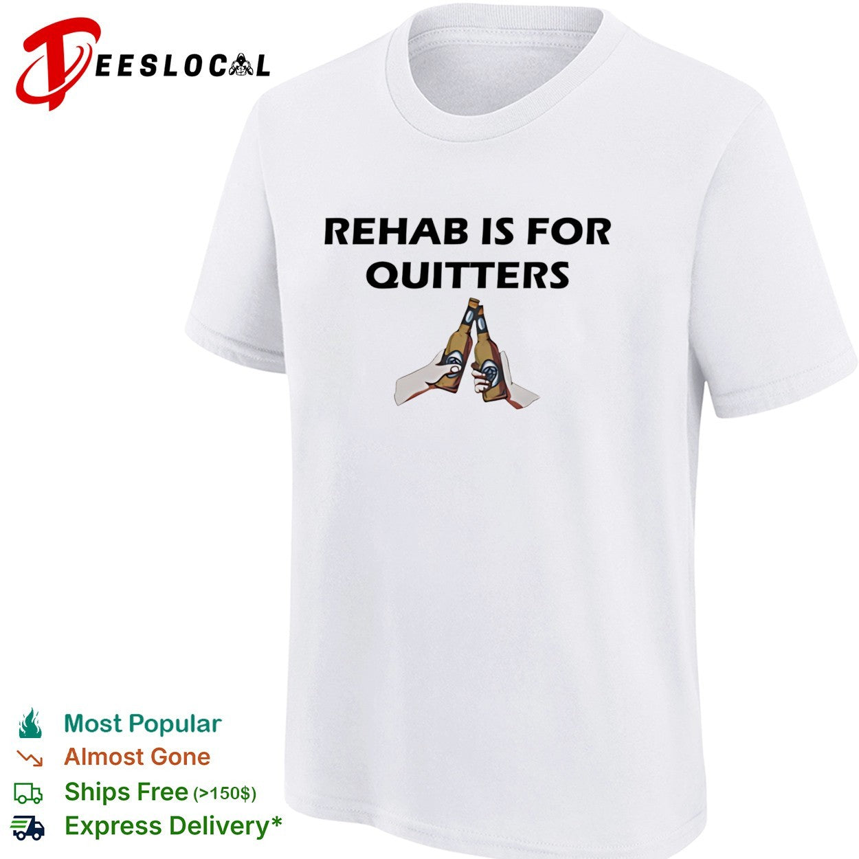 Rehab is for Quitters beer toast drinking cheers funny quote novelty humor shirt