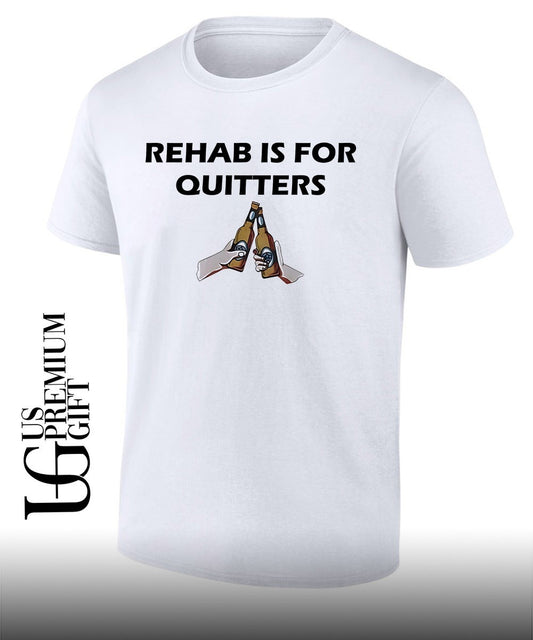 Rehab is for quitters shirt