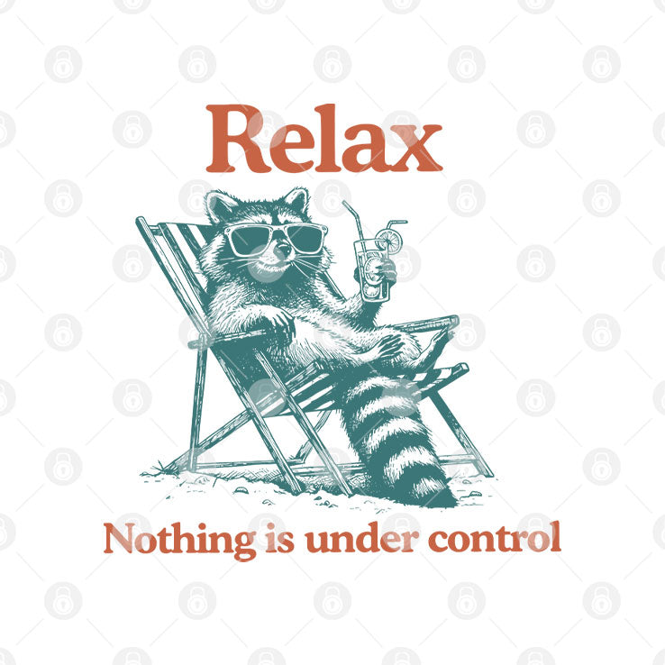 Relax Nothing Is Under Control Raccoon Shirt