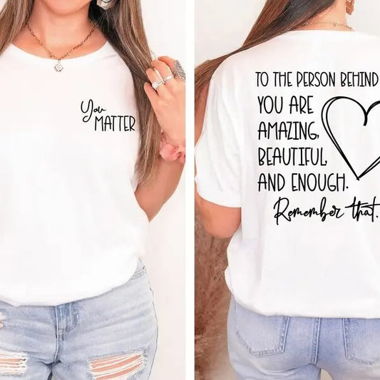 Remember That Shirt, To The Person, Inspiring T-Shirts, Dear Person Behind Me T-Shirts, Behind Me Shirt, Cute T-Shirt,...