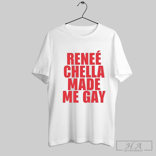 Renee Rapp Chella Made Me Gay T Shirts - clothing by TeeHivey.com