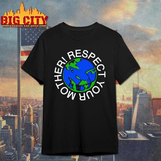 Respect your mother shirt
