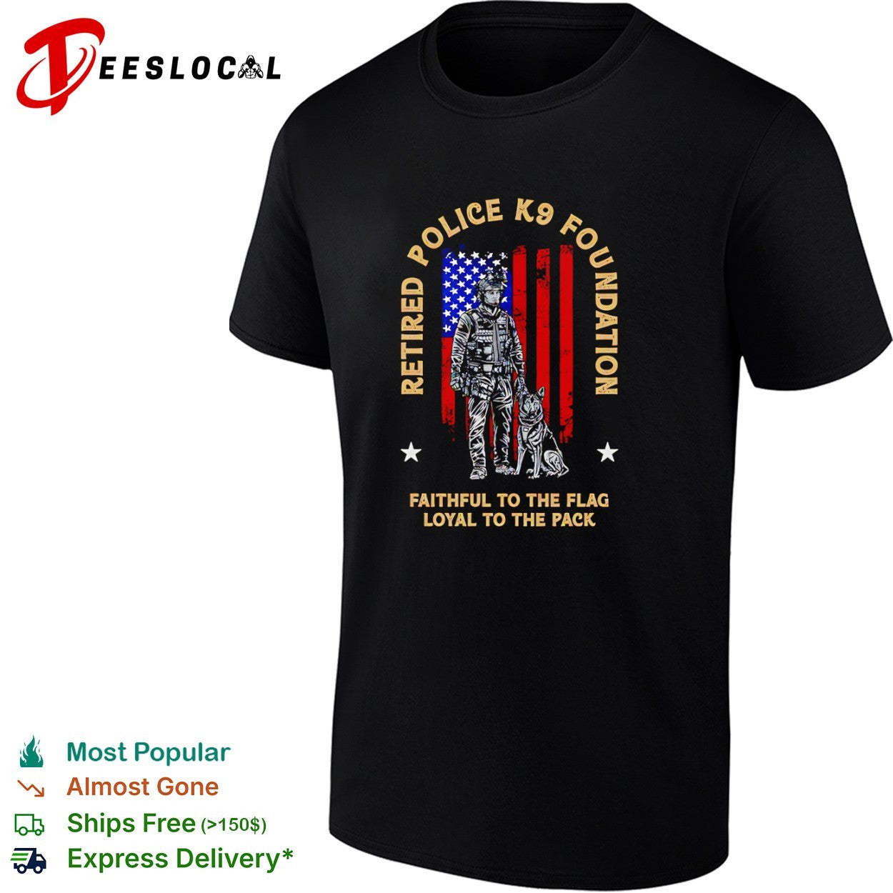 Retired Police K9 Foundation faithful to the flag loyal to the pack shirt