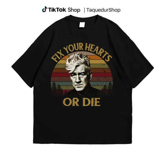 Retro Fix Your Hearts Or Die Unisex T-Shirt, David Lynch Shirt, David Lynch Vintage Shirt, David Lynch Gift, Twin Peaks Fans Giftstyle{n002}2