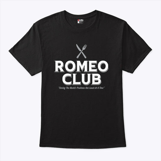 Romeo Club Solving The World’s Problems One Lunch At A Time Shirt