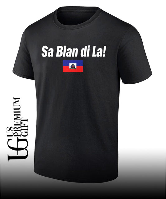 Sa Blan Di La Haitian shirt