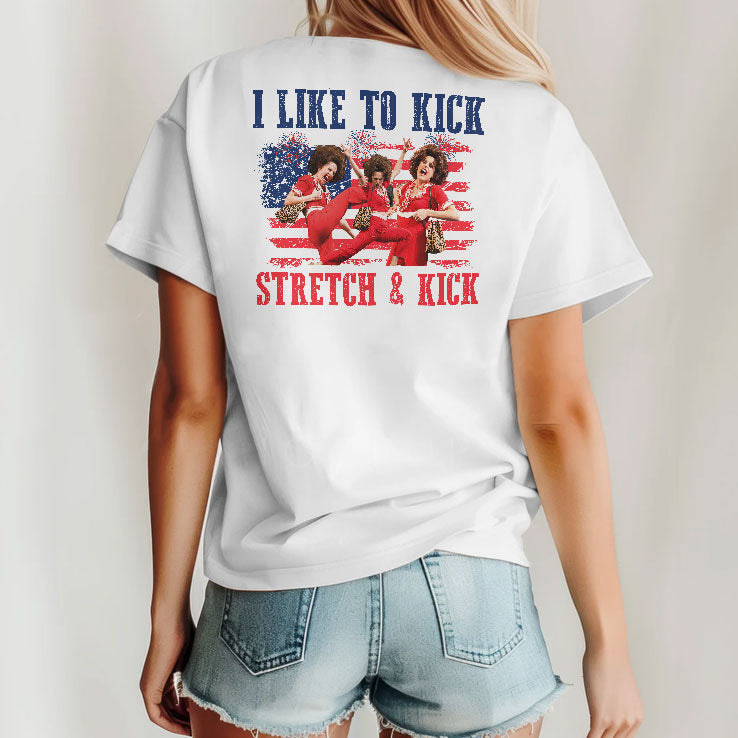Sally O’malley I Like To Kick Stretch And Kick 4th Of July T Shirt