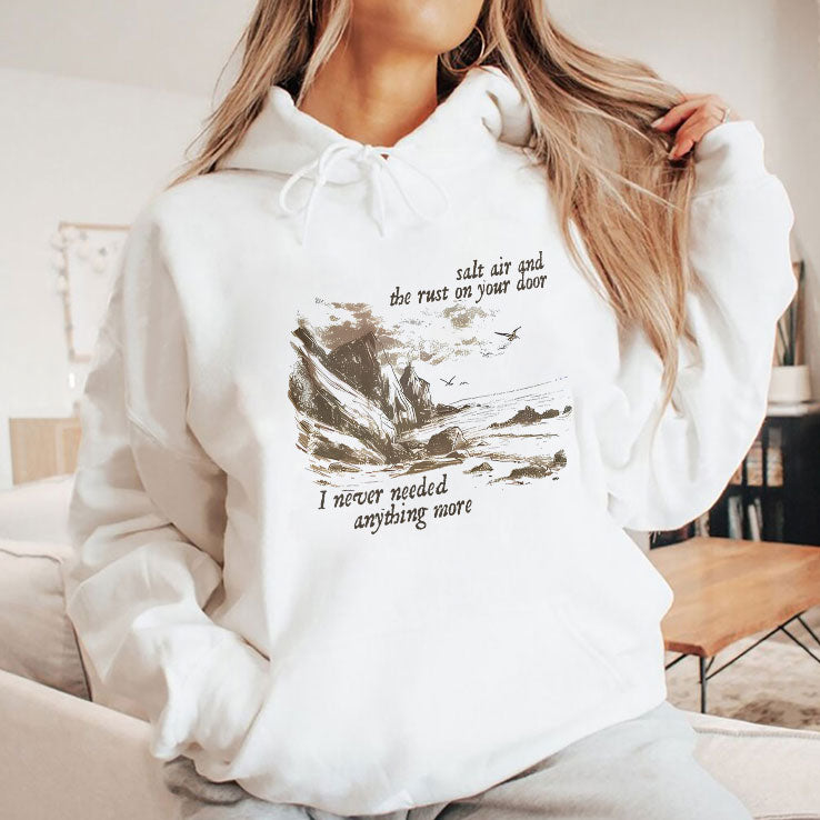 Salt Air And The Rust On Your Door I Never Needed Anything More Shirt